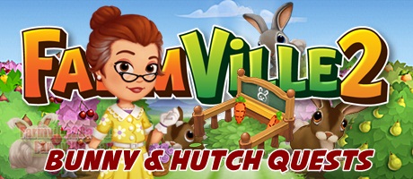 Farmville 2 Bunny & Hutch Quests