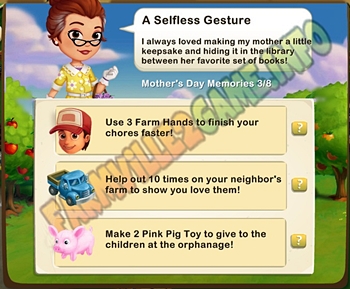 A Selfless Gesture - Use 3 Farm Hands - Help out 10 times on your neighbor's farm - Make 2 Pink Pig Toys for kiDs